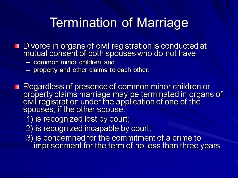 Termination of Marriage Divorce in organs of civil registration is conducted at mutual consent